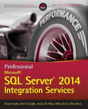 Professional Microsoft SQL Server 2014 Integration Services : Wrox Programmer to Programmer - Brian Knight