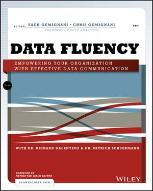 Data Fluency : Empowering Your Organization with Effective Data Communication - Zach Gemignani