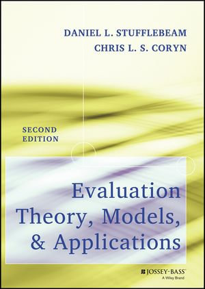 Evaluation Theory, Models, and Applications : Research Methods for the Social Sciences - Chris L. S. Coryn Daniel L. Stufflebeam