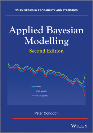 Applied Bayesian Modelling : Wiley Series in Probability and Statistics : Book 595 - Peter Congdon