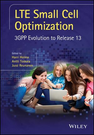 LTE Small Cell Optimization : 3GPP Evolution to Release 13 - Harri Holma