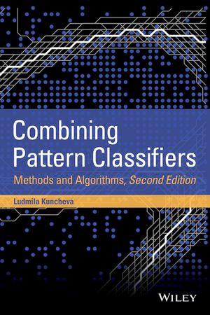 Combining Pattern Classifiers : Methods and Algorithms - Ludmila I. Kuncheva