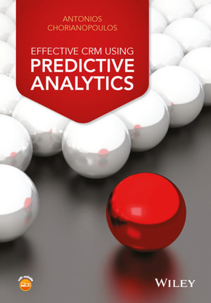Effective CRM using Predictive Analytics - Antonios Chorianopoulos