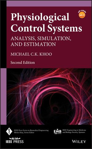 Physiological Control Systems : Analysis, Simulation, and Estimation - Michael C. K. Khoo