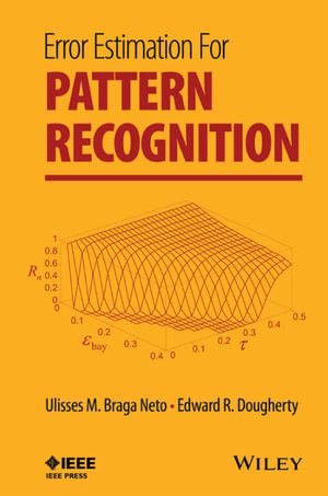 Error Estimation for Pattern Recognition : IEEE Press Series on Biomedical Engineering - Ulisses M. Braga Neto