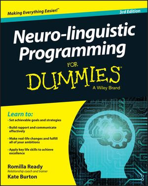 Neuro-linguistic Programming For Dummies, 3rd Edition - Romilla Ready