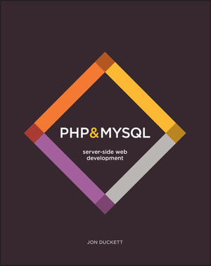PHP & MySQL - Server-side Web Development : Server-side Web Development - Jon Duckett