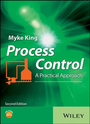 Process Control : A Practical Approach - Myke King