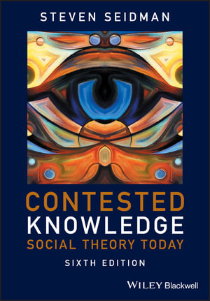 Contested Knowledge : Social Theory Today - Steven Seidman