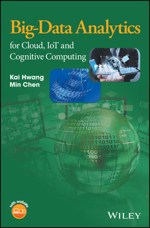 Big-Data Analytics for Cloud, IoT and Cognitive Computing - Kai Hwang