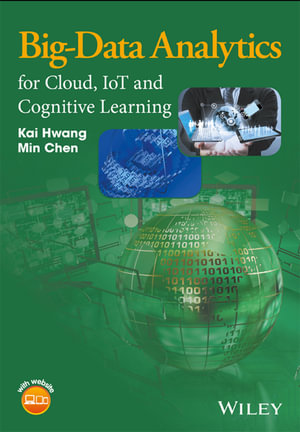 Big-Data Analytics for Cloud, IoT and Cognitive Computing - Kai Hwang