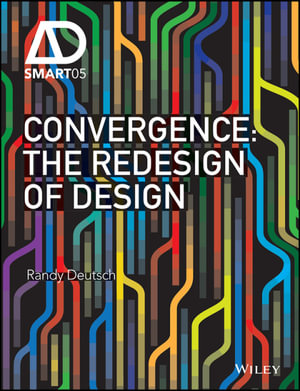 Convergence : The Redesign of Design - Randy Deutsch
