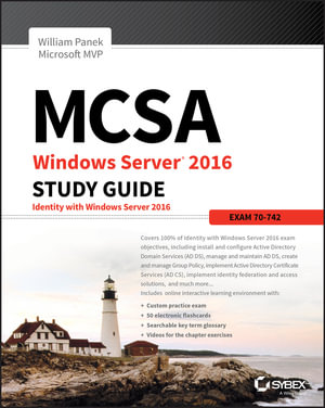 MCSA Windows Server 2016 Study Guide : Exam 70-742 - William Panek