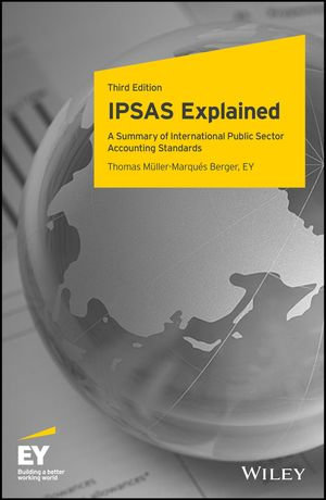 IPSAS Explained : A Summary of International Public Sector Accounting Standards - Thomas Müller-Marqués Berger