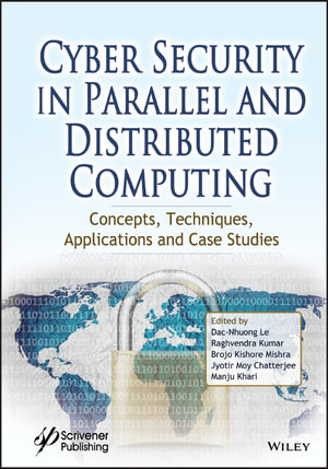 Cyber Security in Parallel and Distributed Computing : Concepts, Techniques, Applications and Case Studies - Dac-Nhuong Le