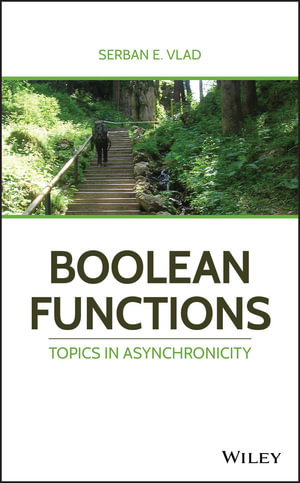 Boolean Functions : Topics in Asynchronicity - Serban E. Vlad