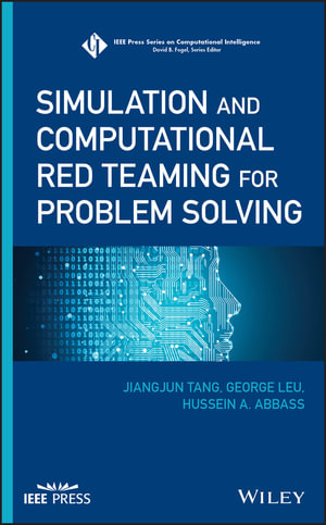 Simulation and Computational Red Teaming for Problem Solving : IEEE Press Series on Computational Intelligence - Jiangjun Tang