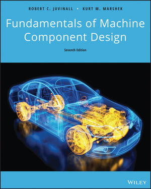 Fundamentals of Machine Component Design, Australia & New Zealand Edition - Robert C. Juvinall