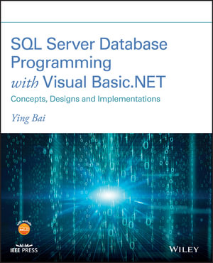 SQL Server Database Programming with Visual Basic.NET : Concepts, Designs and Implementations - Ying Bai