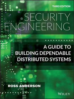Security Engineering : A Guide to Building Dependable Distributed Systems 3rd Edition - Ross Anderson