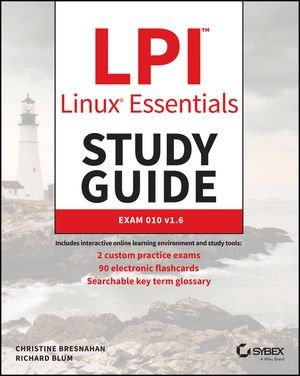 LPI Linux Essentials Study Guide : Exam 010 v1.6 - Christine Bresnahan