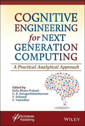 Cognitive Engineering for Next Generation Computing : A Practical Analytical Approach - Kolla Bhanu Prakash