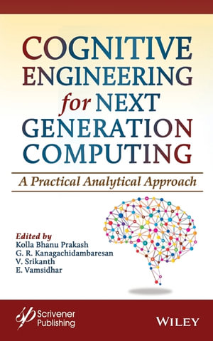 Cognitive Engineering for Next Generation Computing : A Practical Analytical Approach - Kolla Bhanu Prakash