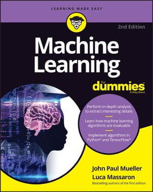 Machine Learning For Dummies : 2nd edition - John Paul Mueller