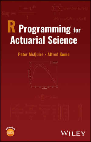 R Programming for Actuarial Science - Peter McQuire