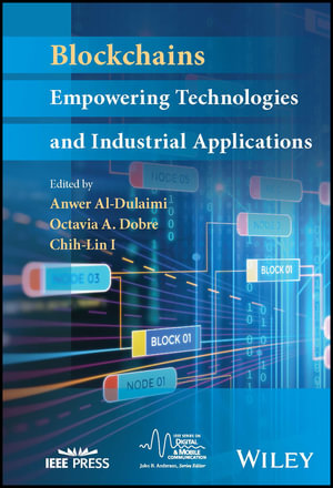 Blockchains : Empowering Technologies and Industrial Applications - Anwer Al-Dulaimi