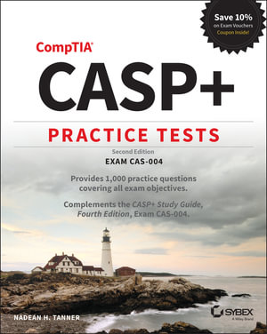 CASP+ CompTIA Advanced Security Practitioner Practice Tests : Exam CAS-004, 2nd Edition - Nadean H. Tanner