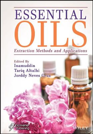 Essential Oils : Extraction Methods and Applications - Inamuddin
