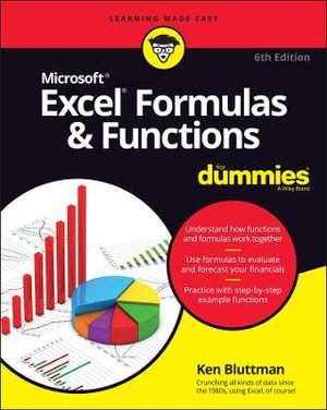 Excel Formulas & Functions For Dummies : 6th edition - Ken Bluttman