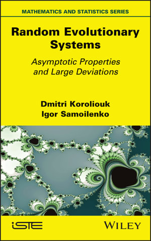 Random Evolutionary Systems : Asymptotic Properties and Large Deviations - Dmitri Koroliouk