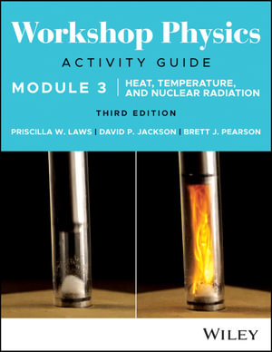 Workshop Physics Activity Guide Module 3 : Heat, Temperature, and Nuclear Radiation - Priscilla W. Laws
