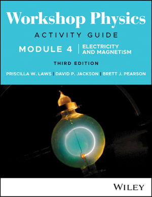 Workshop Physics Activity Guide Module 4 : Electricity and Magnetism - Priscilla W. Laws