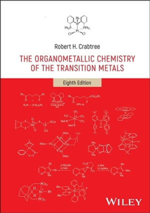 The Organometallic Chemistry of the Transition Metals - Robert H. Crabtree