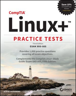 CompTIA Linux+ Practice Tests : Exam XK0-005 - Steve Suehring