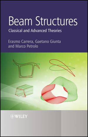 Beam Structures : Classical and Advanced Theories - Erasmo Carrera
