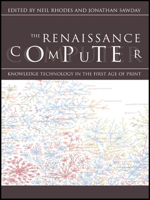 The Renaissance Computer : Knowledge Technology in the First Age of Print - Jonathan Sawday