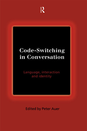 Code-Switching in Conversation : Language, Interaction and Identity - Peter Auer