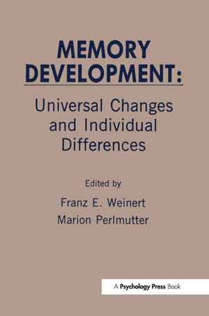 Memory Development : Universal Changes and Individual Differences - Franz E. Weinert