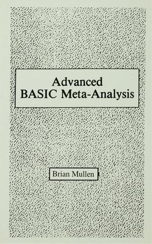 Advanced Basic Meta-analysis : Version 1.10 - Brian Mullen