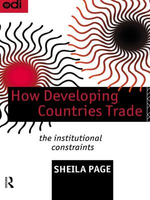 How Developing Countries Trade : The Institutional Constraints - Sheila Page