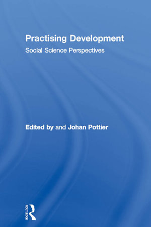 Practising Development : Social Science Perspectives - Johan Pottier