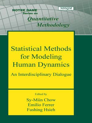 Statistical Methods for Modeling Human Dynamics : An Interdisciplinary Dialogue - Sy-Miin Chow