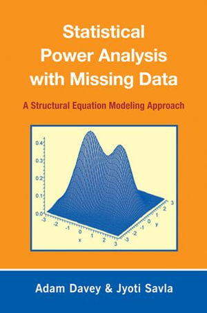 Statistical Power Analysis with Missing Data : A Structural Equation Modeling Approach - Adam Davey