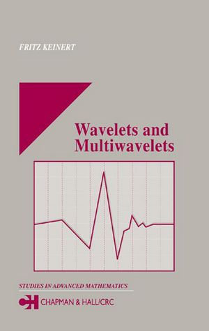 Wavelets and Multiwavelets - Fritz Keinert