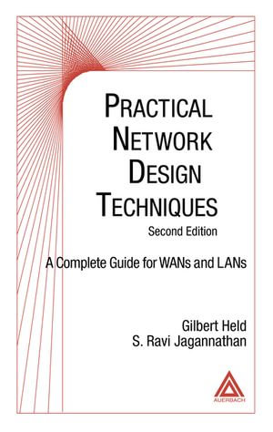 Practical Network Design Techniques : A Complete Guide For WANs and LANs - Gilbert Held