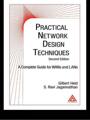 Practical Network Design Techniques : A Complete Guide For WANs and LANs - Gilbert Held
